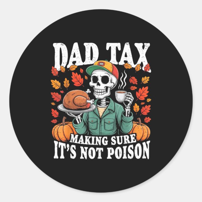 Sticker Rond Funny Thanksgiving Dad Tax Skeleton Turkey Day Foo (Devant)