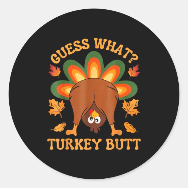Sticker Rond Funny Thanksgiving Kids Joke Meme Guess What Turke (Devant)
