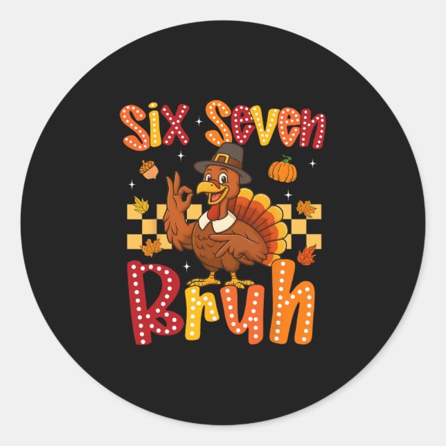 Sticker Rond Funny Thanksgiving Turkey Six Seven Bruh Meme Boy  (Devant)