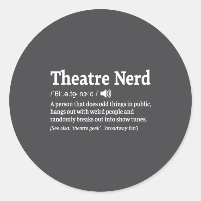 Sticker Rond Funny Theatre Nerd Definition Musical Theater  (Devant)