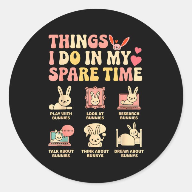 Sticker Rond Funny Things I Do In My Spare Time Bunny Rabbit Gi (Devant)