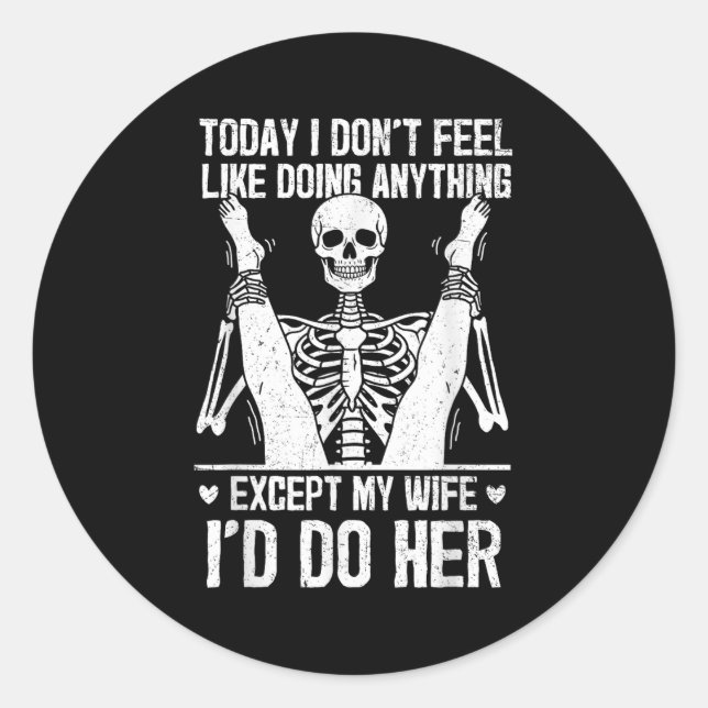 Sticker Rond Funny Today I Don't Feel Like Doing Anything Excep (Devant)