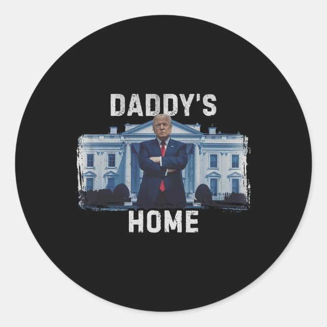 Sticker Rond Funny Trump Daddy’s Home Maison Blanche 2024 1 (Devant)