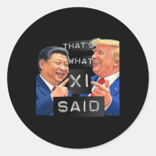 Sticker Rond Funny Trump Et Xi Laughing Shirt - C'est ce que Sh