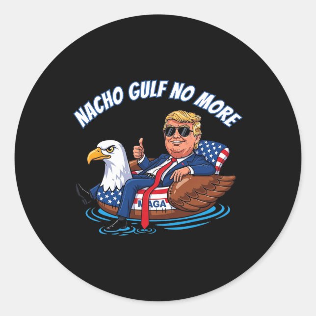 Sticker Rond Funny Trump Nacho Gulf No More Shirt Political Car (Devant)