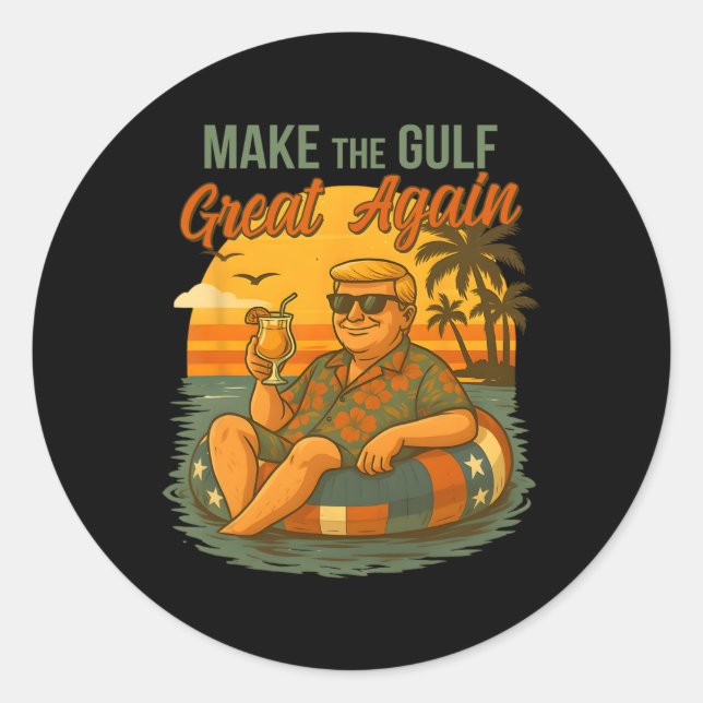 Sticker Rond Funny Trump Shirt Make The Gulf Great Trump Mercha (Devant)