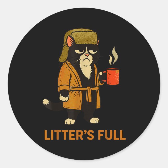 Sticker Rond Funny Tuxedo Cat “litter’s Full” Coffee, Cat Parod (Devant)