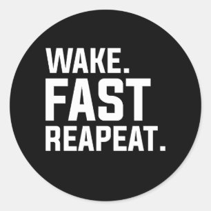 Sticker Rond Funny Wake Fast Repeat Graphisme Sarcastique