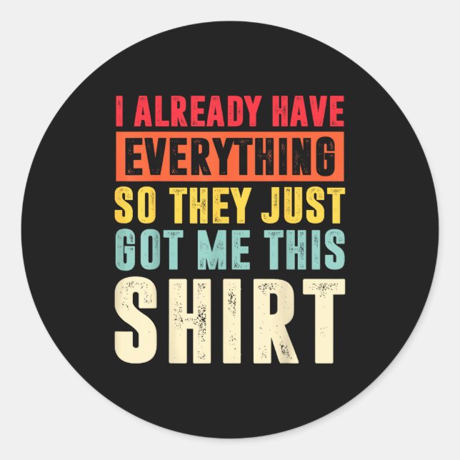 Sticker Rond Funny Who Has Everything For Adults Under 15 20  (Devant)