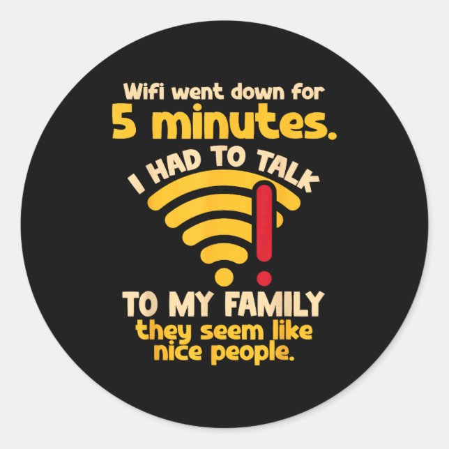 Sticker Rond Funny Wifi Went Down Quote Computer Nerd For Prete (Devant)