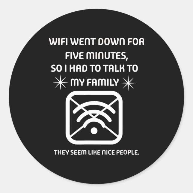 Sticker Rond Funny Wifi Went Down Quote Computer Nerd Gift  (Devant)