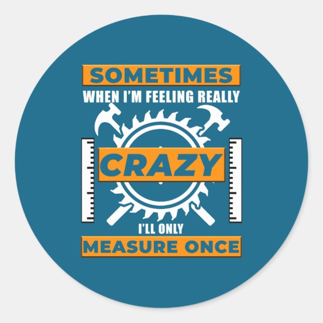 Sticker Rond Funny Woodworker Woodworking Carpenter Woodshop  (Devant)