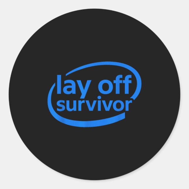 Sticker Rond Funny Work Lay Off Survivor  (Devant)