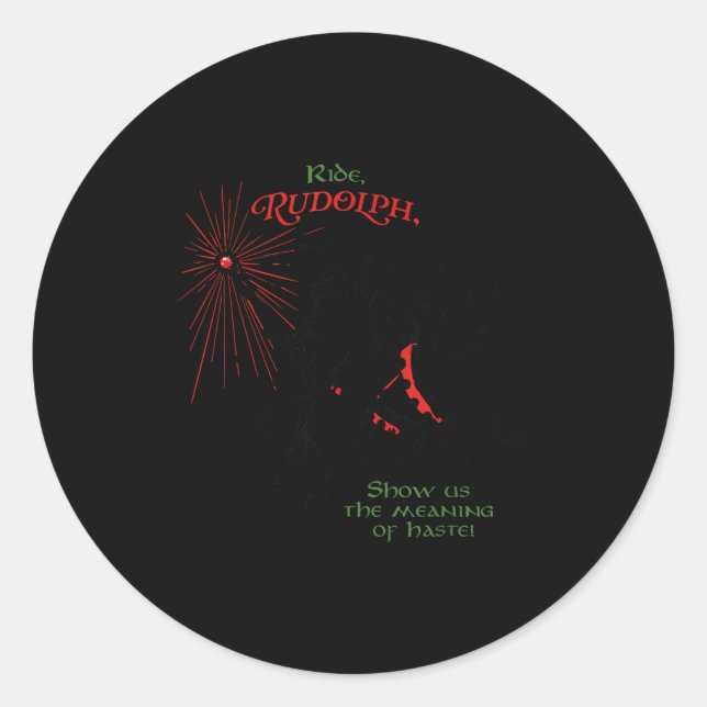 Sticker Rond Funny Xmas Wizard Ride Rudolph Show Us The Meaning (Devant)