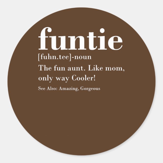 Sticker Rond Funtie Fuhn Tante Amusante Extraordinaire Gorgeous (Devant)