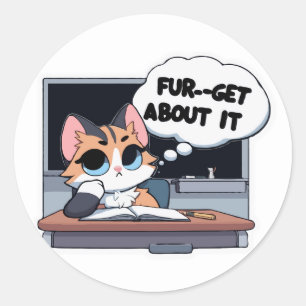 Sticker Rond Fur-get About It - Sassy Cat Retour à l'Humour sco