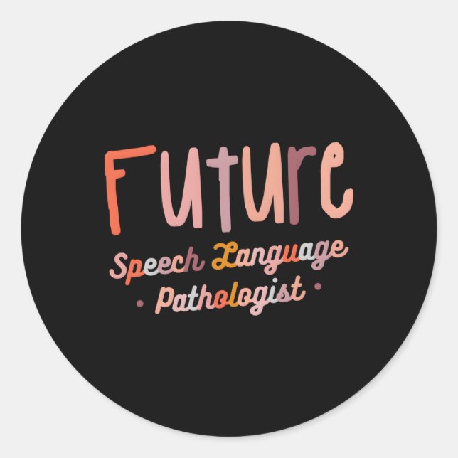 Sticker Rond Futur discours Langue Pathologiste Slpa (Devant)