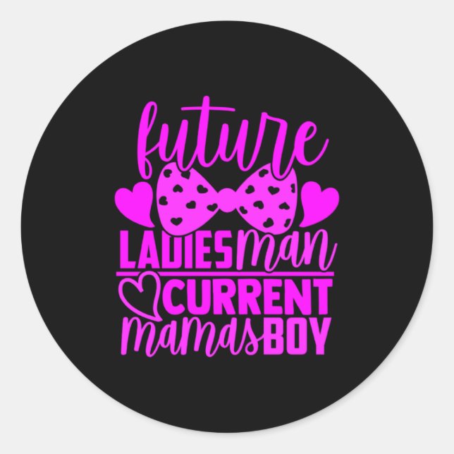Sticker Rond Future Ladies Man Current Mamas Boy Valentine Son  (Devant)