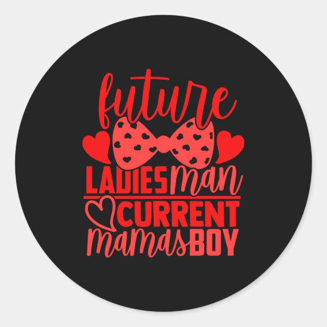 Sticker Rond Future Ladies Man Current Mamas Boy Valentine Son  (Devant)