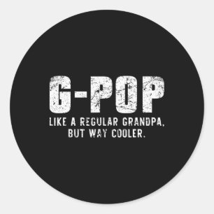 Sticker Rond G-pop comme un grand-père mais bien plus cool seul