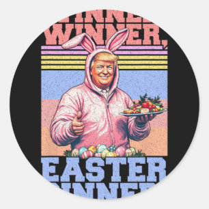 Sticker Rond Gagnant Gagnant Dîner de Pâques Drôle Trump Oreill