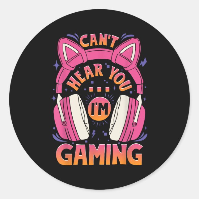 Sticker Rond Gamer Girl Can't Ecouter I'm Gaming Cute Video Ga (Devant)