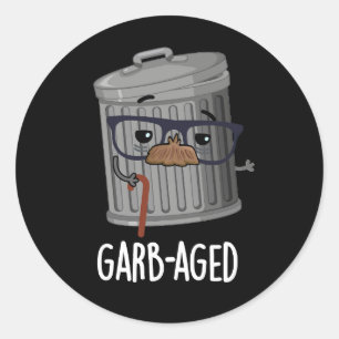 Sticker Rond Garb-old Funny Trash Can Pun Dark BG