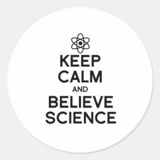 STICKER ROND GARDER CALME ET CROIRE LA SCIENCE