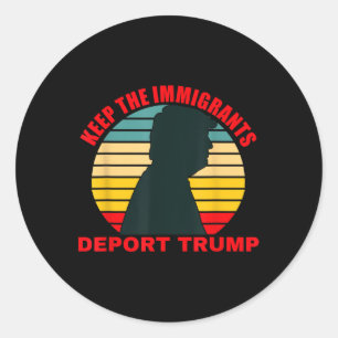 Sticker Rond Garder Les Immigrants Déporter Trump Rétro Anti-Tr