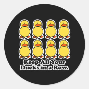 Sticker Rond Garder tous ses canards dans une même rangée