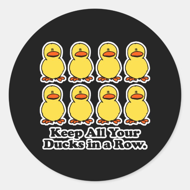 Sticker Rond Garder tous ses canards dans une même rangée (Devant)