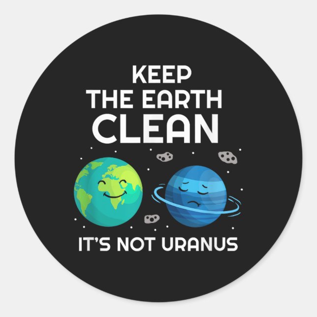 Sticker Rond Gardez La Terre Propre De Son Pas Uranus Environme (Devant)