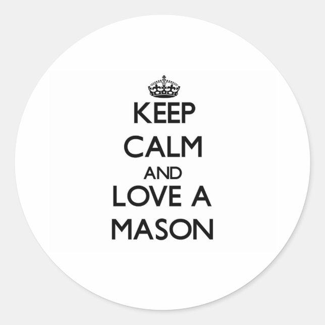 Sticker Rond Gardez le calme et aimez un mason (Devant)