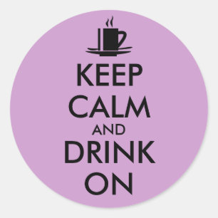 Sticker Rond Gardez le calme et buvez sur le thé de café