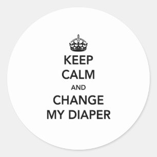 Sticker Rond Gardez le calme et changez ma couche-culotte