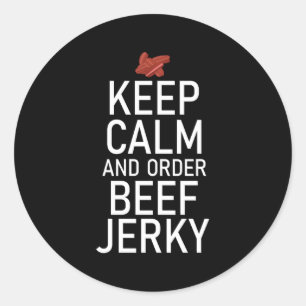 Sticker Rond Gardez Le Calme Et Commandez Du Boeuf Jerky