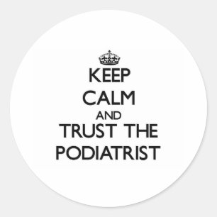 Sticker Rond Gardez le calme et faites confiance au podiatre