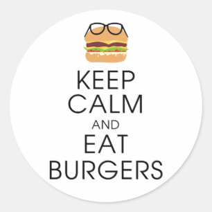Sticker Rond Gardez Le Calme Et Mangez Des Burgers
