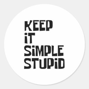 Sticker Rond Gardez-Le Simple Et Stupide