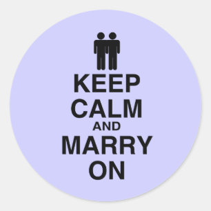 STICKER ROND GARDEZ VOTRE CALME ET CONTINUEZ À VOUS MARIER (GAY