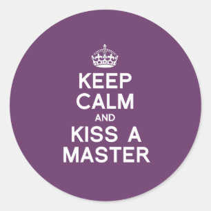 STICKER ROND GARDEZ VOTRE CALME ET EMBRASSEZ UN MAÎTRE