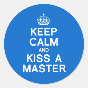 STICKER ROND GARDEZ VOTRE CALME ET EMBRASSEZ UN MAÎTRE