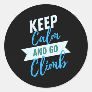 Sticker Rond Gardez votre calme et partez grimper Aventure Insp