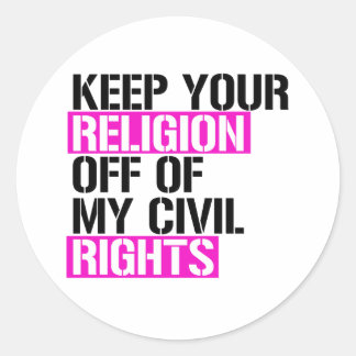 Sticker Rond Gardez votre religion à l'écart de mes droits civi