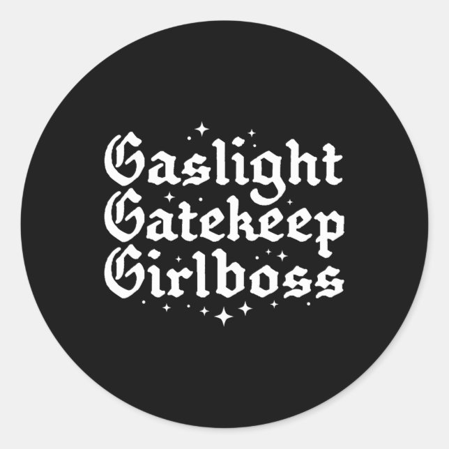 Sticker Rond Gatekeep Girlboss Funny Bossbabe Feminist meme reç (Devant)