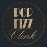 Sticker Rond Gatsby party Gold et Black Pop Fizz Clink<br><div class="desc">Faux Gold foil Pop Fizz Clink party fournitures pour la fête de la Saint-Sylvestre de style Great Gatsby,  soirée de mariage Art déco,  1920 jeux de douche de mariée à thème.</div>