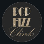 Sticker Rond Gatsby party Gold et Black Pop Fizz Clink<br><div class="desc">Faux Gold foil Pop Fizz Clink party fournitures pour la fête de la Saint-Sylvestre de style Great Gatsby,  soirée de mariage Art déco,  1920 jeux de douche de mariée à thème.</div>