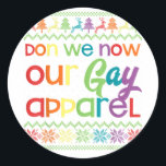 Sticker Rond Gay Christmas Drôle LGBT Don We Now Our Gay Appare<br><div class="desc">Gay Christmas Drôle LGBT Don We Now Our Gay Apparel Rainbow</div>