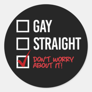 Sticker Rond Gay ou Straight ? Ne t'en fais pas