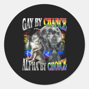 Sticker Rond Gay par hasard alpha par choix alpha loup sigma ga